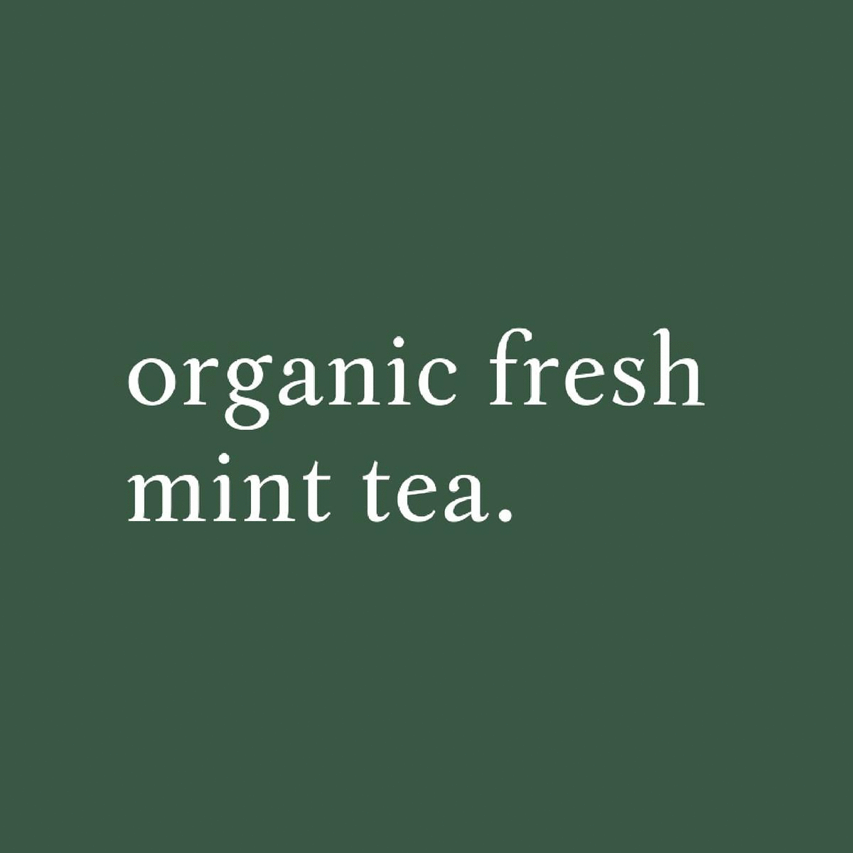 Organic Fresh Mint Tea